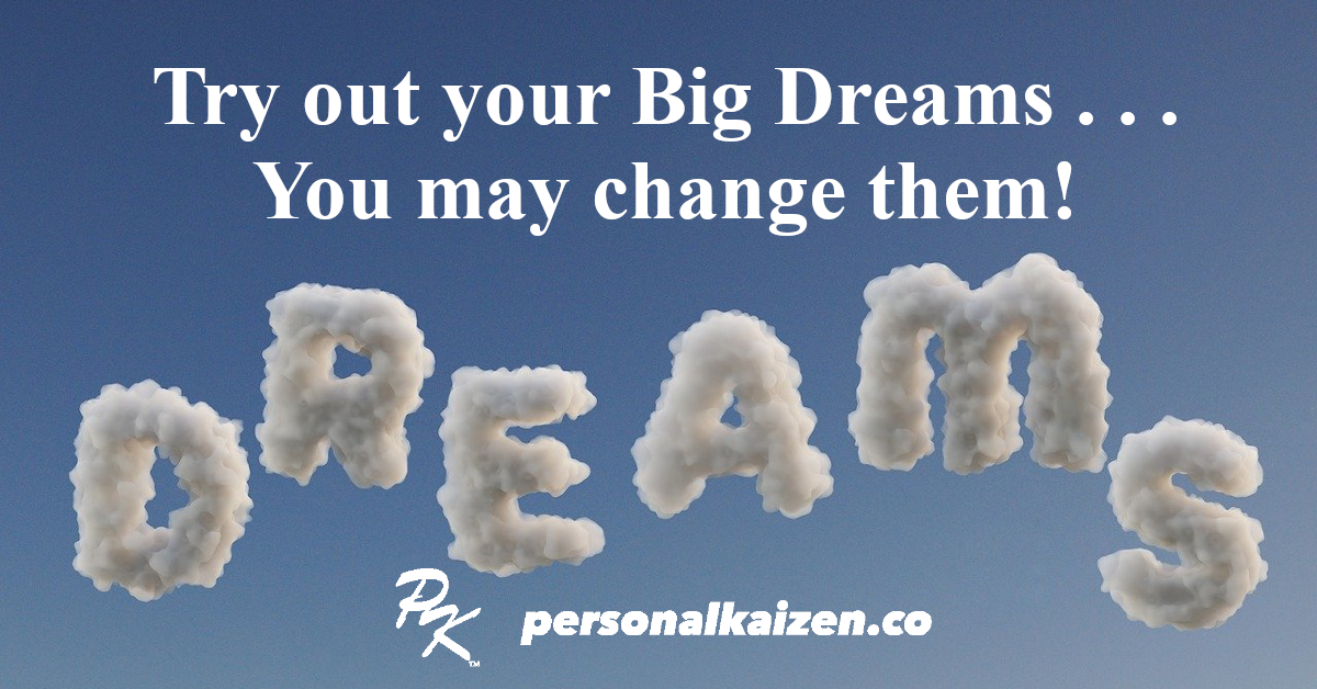 Try your big dreams