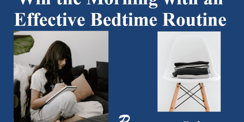 Win The Morning with an Effective Bedtime Routine