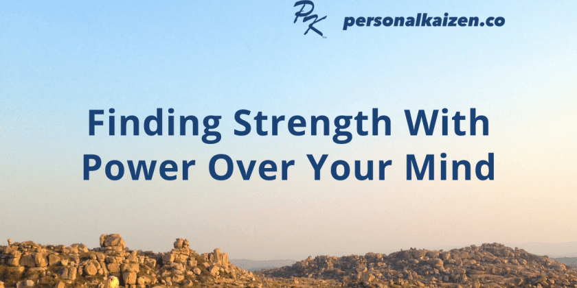 Finding Strength With Power Over Your Mind