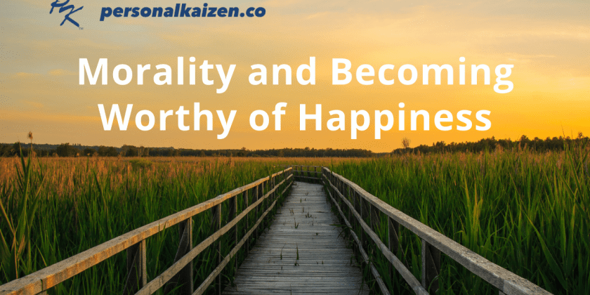 Morality and Becoming Worthy of Happiness