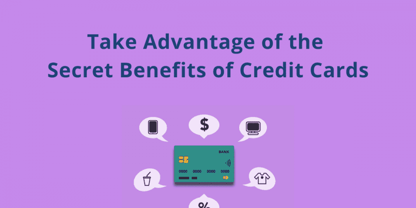 Take Advantage of the Secret Benefits of Credit Cards