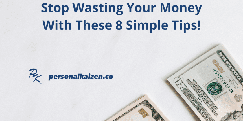 Stop Wasting Your Money With These 8 Simple Tips!