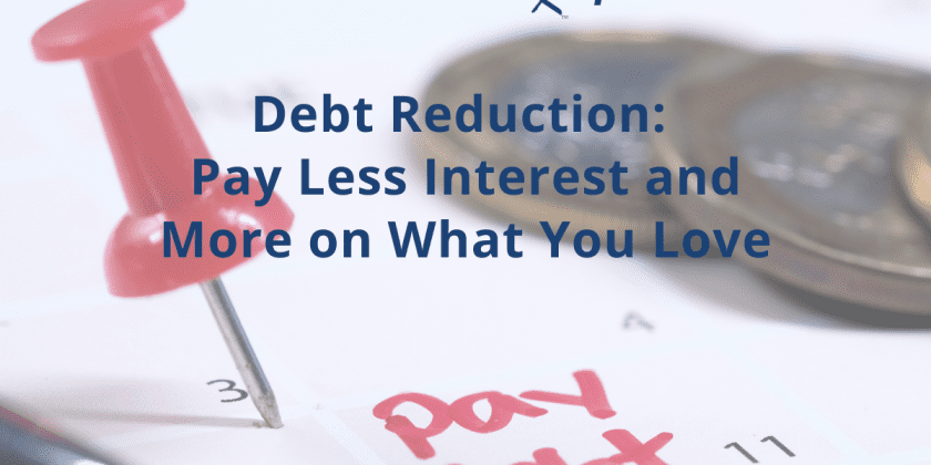 Debt Reduction: Pay Less Interest and More on What You Love