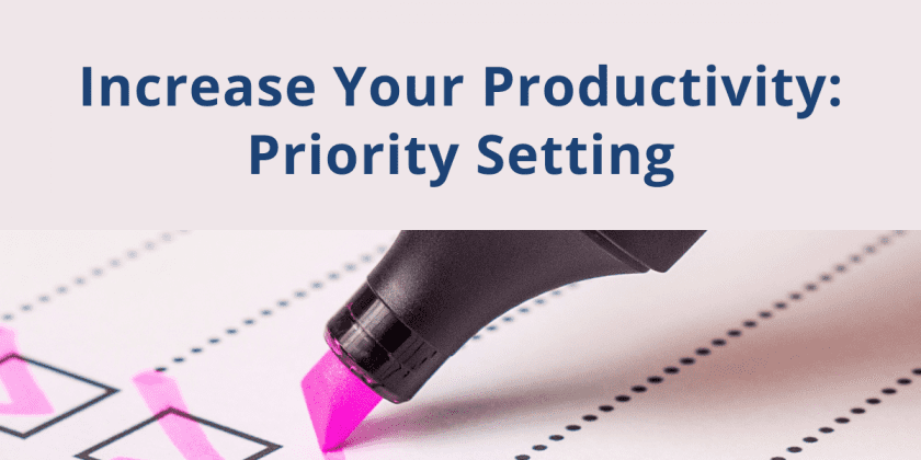 Increase Your Productivity: Priority Setting