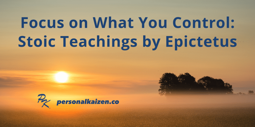 Focus on What You Control: Stoic Teachings by Epictetus