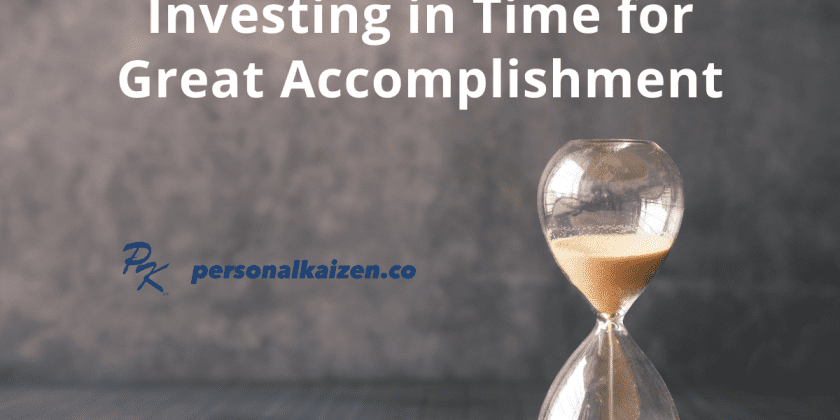 Investing in Time for Great Accomplishment