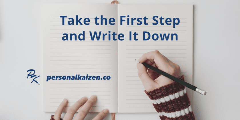 Take the First Step and Write It Down