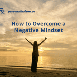 How to Overcome a Negative Mindset