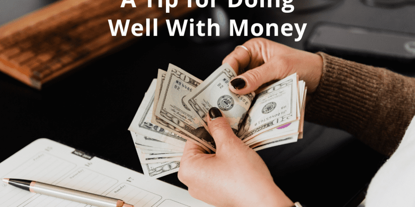 A Tip for Doing Well With Money