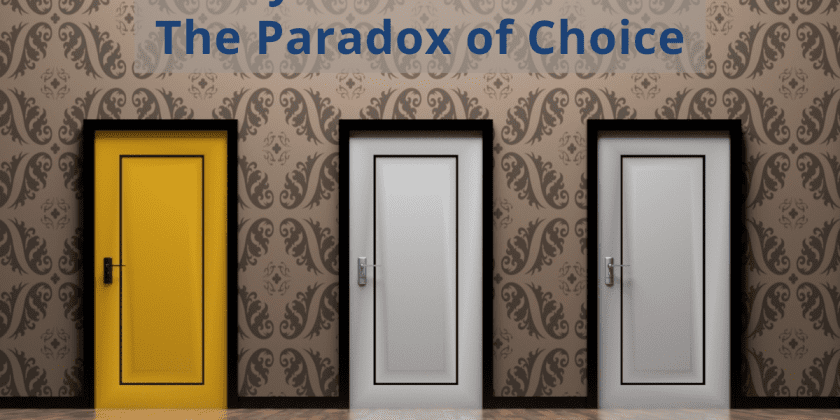 Why More is Less – The Paradox of Choice