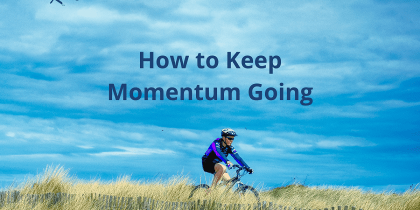 How to Keep Momentum Going