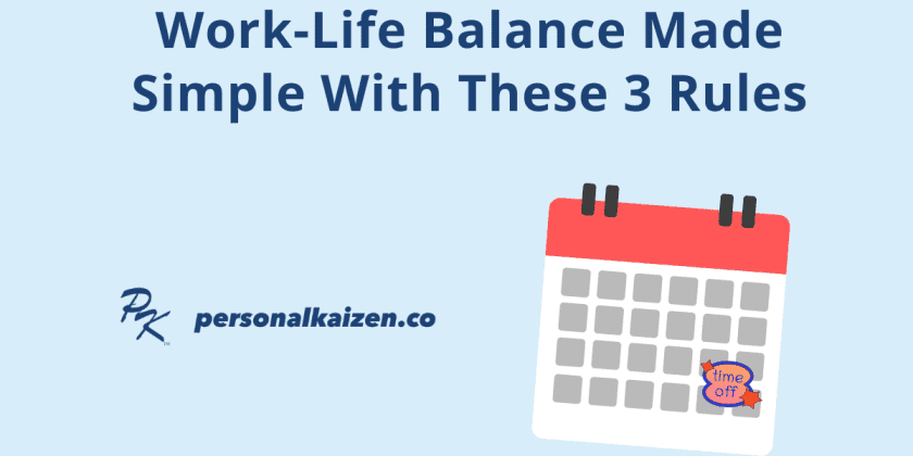Work-Life Balance Made Simple With These 3 Rules