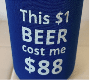 A blue beer koozie that says "This $1 beer cost me $88" - Delayed Gratification
