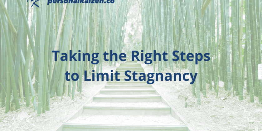 Taking the Right Steps to Limit Stagnancy