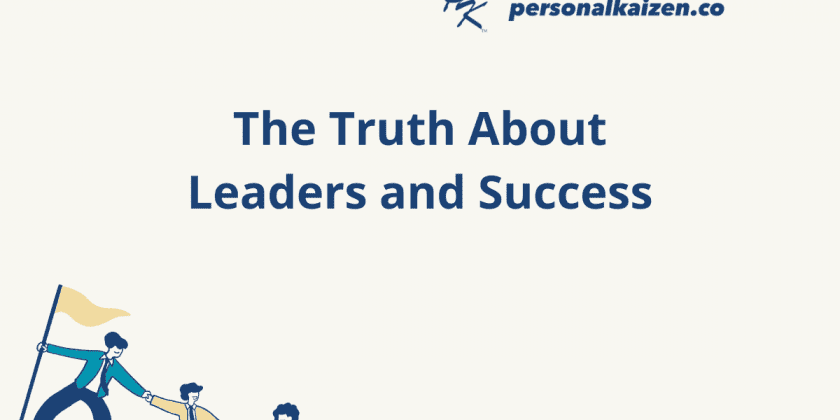 The Truth About Leaders and Success