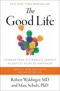 The Good Life Book Cover by Robert Waldinger and Marc Schulz