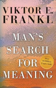 Frankl, Viktor - Man's Search for Meaning